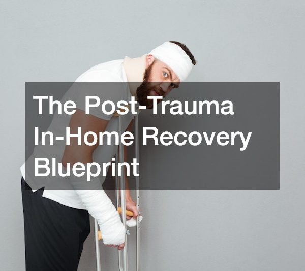 The Post-Trauma In-Home Recovery Blueprint